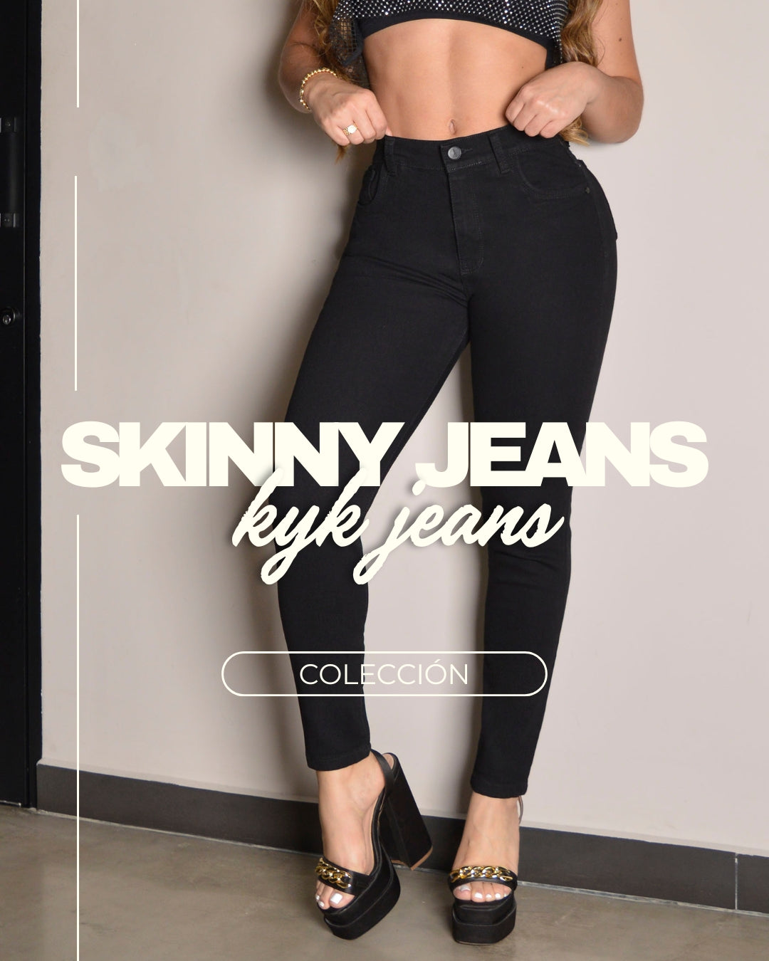 SKINNY JEANS